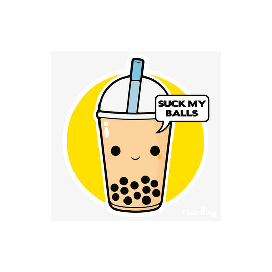 Boba Sticker - Suck My Balls - Funny Decal