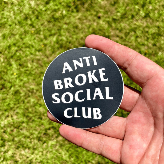 Anti Broke Social Club 3" Vinyl Sticker Decal